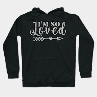 I_M So Loved Hoodie